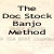 The Doc Stock Banjo Method in Ten Easy Lessons
